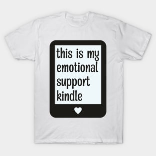 This is my emotional support Kindle T-Shirt